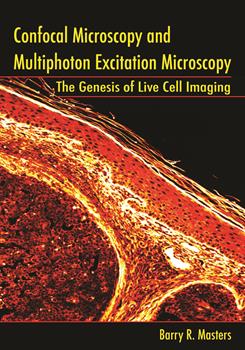 Confocal Microscopy and Multiphoton Excitation Microscopy: The Genesis of Live Cell Imaging