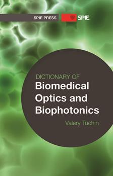 Dictionary of Biomedical Optics and Biophotonics